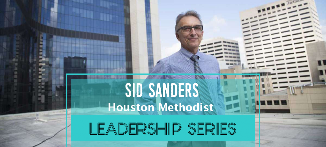 Leadership Series Sid Sanders, Houston Methodist